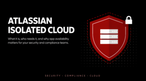 Atlassian Isolated Cloud visualised naming the main features compliance, security and trust